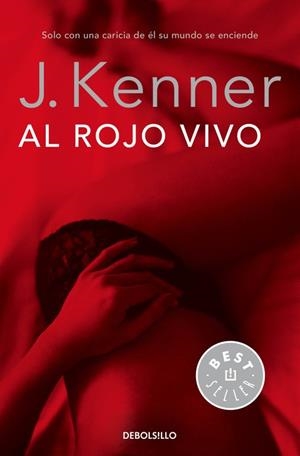AL ROJO VIVO (TRILOGÍA DESEO 3) | 9788490625767 | KENNER,J. | Libreria Geli - Librería Online de Girona - Comprar libros en catalán y castellano