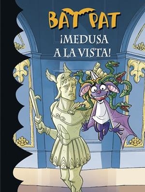 MEDUSA A LA VISTA! (BAT PAT 35) | 9788490434376 | PAVANELLO,ROBERTO | Llibreria Geli - Llibreria Online de Girona - Comprar llibres en català i castellà