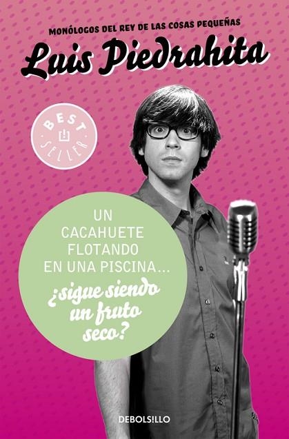 UN CACAHUETE FLOTANDO EN UNA PISCINA... ¿SIGUE SIENDO UN FRUTO SECO? | 9788490625521 | PIEDRAHITA,LUIS | Libreria Geli - Librería Online de Girona - Comprar libros en catalán y castellano