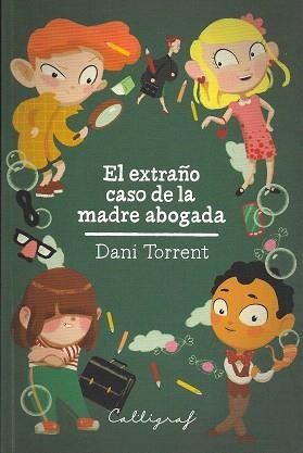 EL EXTRAÑO CASO DE LA MADRE ABOGADA | 9788494299490 | TORRENT,DANI | Libreria Geli - Librería Online de Girona - Comprar libros en catalán y castellano