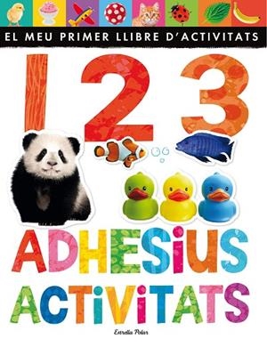 1 2 3.ADHESIUS I ACTIVITATS.EL MEU PRIMER LLIBRE D'ACTIVITATS | 9788490576496 | A.A.V.V. | Llibreria Geli - Llibreria Online de Girona - Comprar llibres en català i castellà