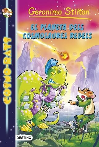 EL PLANETA DELS COSMOSAURES REBELS | 9788490578261 | STILTON,GERONIMO | Llibreria Geli - Llibreria Online de Girona - Comprar llibres en català i castellà