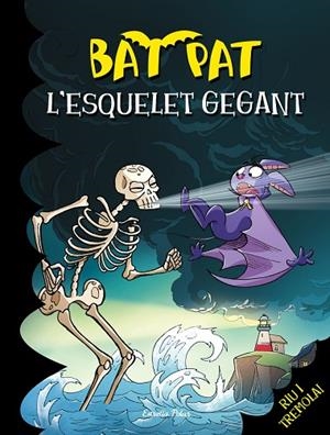 BAT PAT-34.L'ESQUELET GEGANT.RIU I TREMOLA | 9788490578278 | PAVANELLO,ROBERTO | Llibreria Geli - Llibreria Online de Girona - Comprar llibres en català i castellà