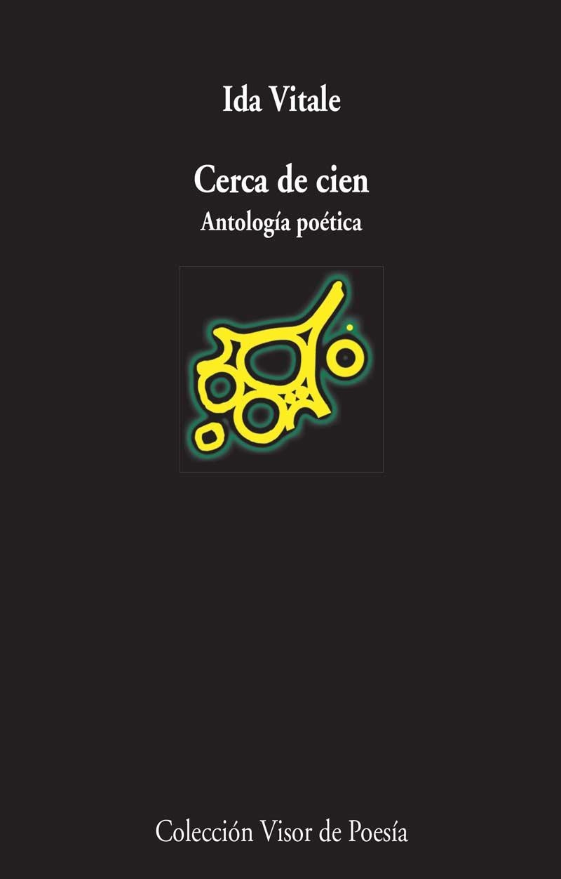CERCA DE CIEN.ANTOLOGÍA POÉTICA (PREMIO REINA SOFÍA DE POESÍA 2015) | 9788498959062 | VITALE,IDA | Libreria Geli - Librería Online de Girona - Comprar libros en catalán y castellano