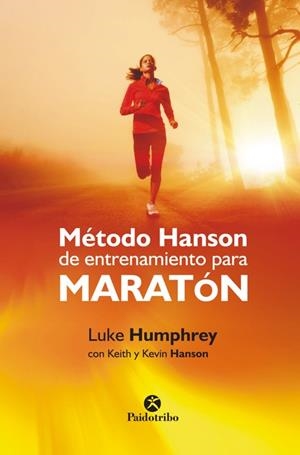 MÉTODO HANSON DE ENTRENAMIENTO PARA MARATÓN | 9788499105581 | HUMPHREY,LUKE/HANSON,KEITH I KEVIN | Libreria Geli - Librería Online de Girona - Comprar libros en catalán y castellano