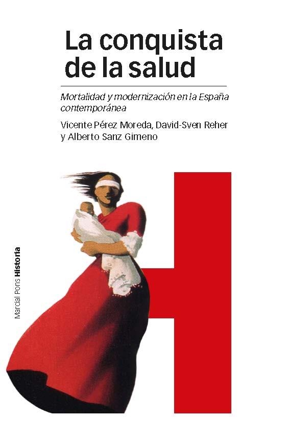 LA CONQUISTA DE LA SALUD.MORTALIDAD Y MODERNIZACIÓN EN LA ESPAÑA CONTEMPORÁNEA | 9788415963578 | PÉREZ MOREDA,VICENTE/REHER,DAVID-SVEN/SANZ GIMENO,ALBERTO | Libreria Geli - Librería Online de Girona - Comprar libros en catalán y castellano
