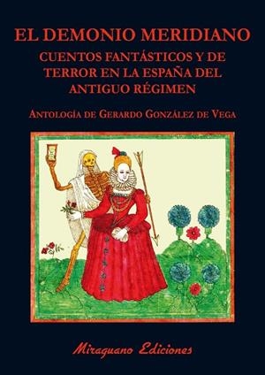 EL DEMONIO MERIDIANO.CUENTOS FANTÁSTICOS Y DE TERROR EN LA ESPAÑA DEL ANTIGUO RÉGIMEN | 9788478134328 | GONZÁLEZ DE VEGA,GERARDO (ANTÒLEG) | Llibreria Geli - Llibreria Online de Girona - Comprar llibres en català i castellà