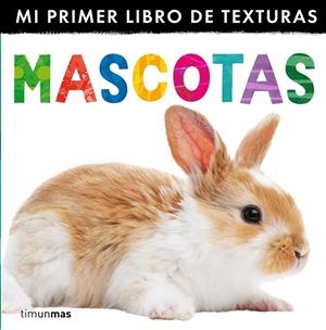 MASCOTAS.MI PRIMER LIBRO DE TEXTURAS (TD) | 9788408132998 | A.A.V.V. | Llibreria Geli - Llibreria Online de Girona - Comprar llibres en català i castellà