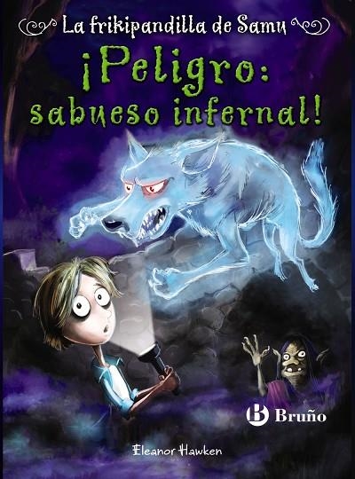 LA FRIKIPANDILLA DE SAMU-3.PELIGRO:SABUESO INFERNAL!  | 9788469601280 | HAWKEN,ELEANOR | Llibreria Geli - Llibreria Online de Girona - Comprar llibres en català i castellà