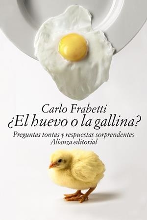 EL HUEVO O LA GALLINA? PREGUNTAS TONTAS Y RESPUESTAS SORPRENDENTES | 9788491040378 | FRABETTI,CARLO | Libreria Geli - Librería Online de Girona - Comprar libros en catalán y castellano