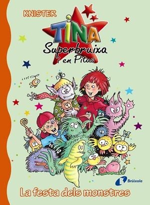 TINA SUPERBRUIXA I EN PITUS-16.LA FESTA DELS MONSTRES (TD) | 9788499066240 | KNISTER | Libreria Geli - Librería Online de Girona - Comprar libros en catalán y castellano