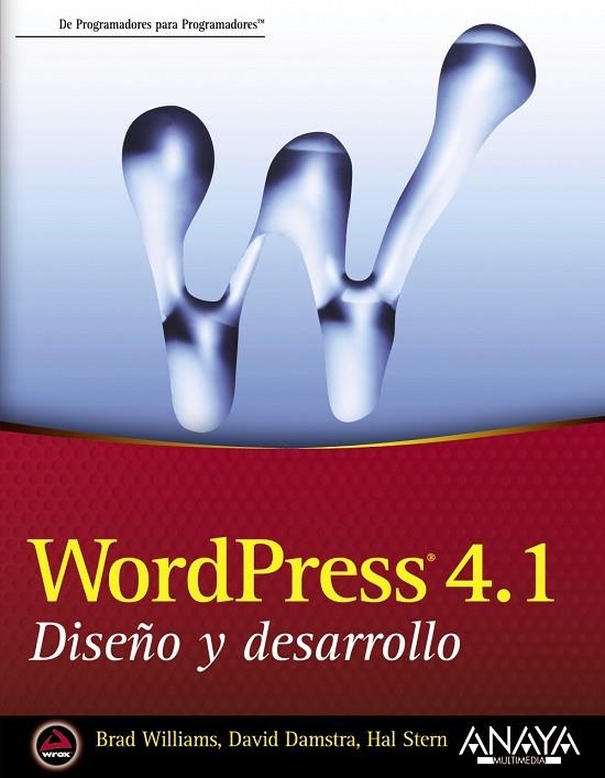 WORDPRESS 4.1.DISEÑO Y DESARROLLO | 9788441537040 | WILLIAMS,BRAD/DAMSTRA,DAVID/STERN,HAL | Libreria Geli - Librería Online de Girona - Comprar libros en catalán y castellano
