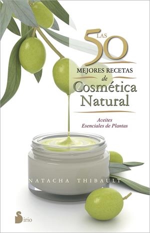 LAS 50 MEJORES RECETAS DE COSMÉTICA NATURAL | 9788416233595 | THIBAULT,NATACHA | Llibreria Geli - Llibreria Online de Girona - Comprar llibres en català i castellà