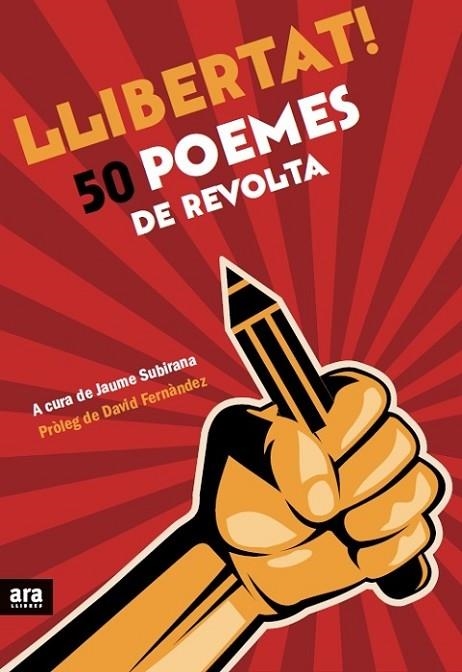 LLIBERTAT! 50 POEMES DE REVOLTA | 9788416154173 | SUBIRANA I ORTÍN,JAUME | Llibreria Geli - Llibreria Online de Girona - Comprar llibres en català i castellà