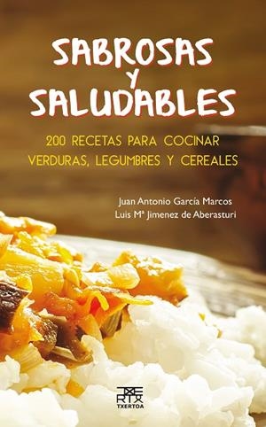 SABROSAS Y SALUDABLES | 9788471485588 | GARCIA MARCOS,LUIS MªJIMENEZ DE ABERASTURI,JUAN ANTONIO | Llibreria Geli - Llibreria Online de Girona - Comprar llibres en català i castellà