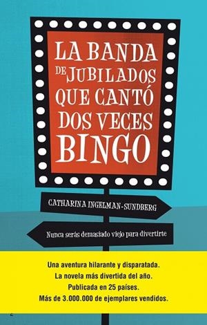 LA BANDA DE JUBILADOS QUE CANTÓ DOS VECES BINGO | 9788499189932 | INGELMAN-SUNDBERG,CATHARINA | Llibreria Geli - Llibreria Online de Girona - Comprar llibres en català i castellà