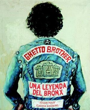 GHETTO BROTHER.UNA LEYENDA DEL BRONX | 9788494332609 | VOLOJ,JULIAN/AHLERING,CLAUDIA | Llibreria Geli - Llibreria Online de Girona - Comprar llibres en català i castellà