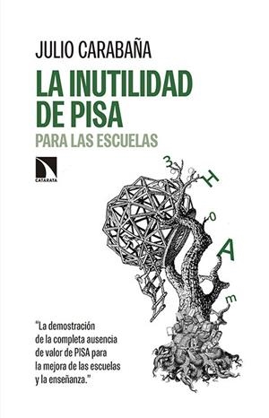 LA INUTILIDAD DE PISA PARA LAS ESCUELAS | 9788490970232 | CARABAÑA MORALES, JULIO | Llibreria Geli - Llibreria Online de Girona - Comprar llibres en català i castellà