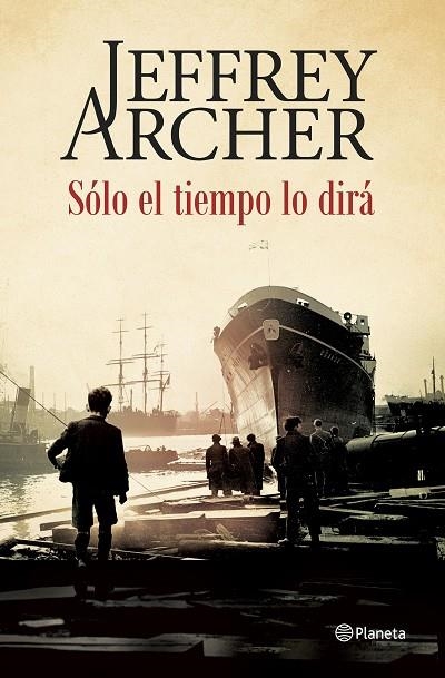 SÓLO EL TIEMPO LO DIRÁ (TD) | 9788408142515 | ARCHER,JEFFREY | Libreria Geli - Librería Online de Girona - Comprar libros en catalán y castellano