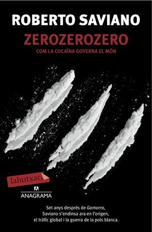 ZEROZEROZERO COM LA COCAÏNA GOVERNA EL MÓN | 9788416334186 | SAVIANO,ROBERTO | Libreria Geli - Librería Online de Girona - Comprar libros en catalán y castellano