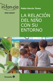 LA RELACIÓN DEL NIÑO CON SU ENTORNO | 9788499217239 | GARCÍA TÚNEZ,PABLO | Libreria Geli - Librería Online de Girona - Comprar libros en catalán y castellano