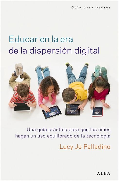 EDUCAR EN LA ERA DE LA DISPERSIÓN DIGITAL | 9788490651162 | PALLADINO,LUCY JO | Libreria Geli - Librería Online de Girona - Comprar libros en catalán y castellano