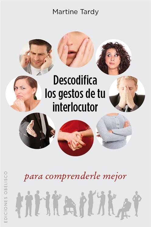 DESCODIFICA LOS GESTOS DE TU INTERLOCUTOR | 9788416192892 | TARDY,MARTINE | Libreria Geli - Librería Online de Girona - Comprar libros en catalán y castellano