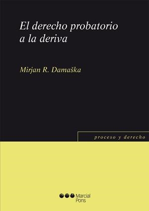 EL DERECHO PROBATORIO A LA DERIVA | 9788416212910 | DAMASKA,MIRJAN R. | Libreria Geli - Librería Online de Girona - Comprar libros en catalán y castellano