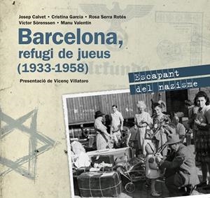 BARCELONA,REFUGI DE JUEUS (1933-1958).ESCAPANT DEL NAZISME | 9788416139545 | A.A.D.D. | Llibreria Geli - Llibreria Online de Girona - Comprar llibres en català i castellà