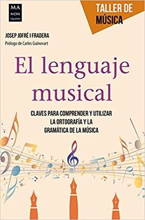 EL LENGUAJE MUSICAL | 9788415256786 | JOFRE I FRADERA,JOSEP | Llibreria Geli - Llibreria Online de Girona - Comprar llibres en català i castellà