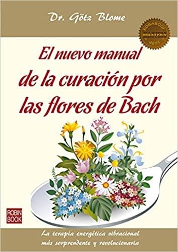 EL NUEVO MANUAL DE LA CURACION POR LAS FLORES DE BACH | 9788499173719 | GOTZ BLOME,DR | Libreria Geli - Librería Online de Girona - Comprar libros en catalán y castellano