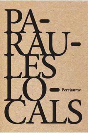 PARAULES LOCALS | 9788494066566 | PEREJAUME | Libreria Geli - Librería Online de Girona - Comprar libros en catalán y castellano
