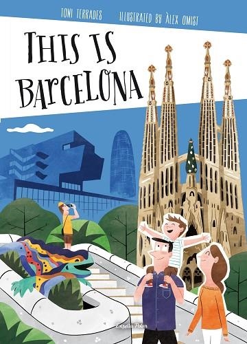 THIS IS BARCELONA (TD) | 9788490579503 | TERRADES,TONI/OMISI,ÀLEX (IL) | Llibreria Geli - Llibreria Online de Girona - Comprar llibres en català i castellà