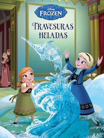 FROZEN.TRAVESURAS HELADAS | 9788499516899 | A.A.V.V. | Libreria Geli - Librería Online de Girona - Comprar libros en catalán y castellano