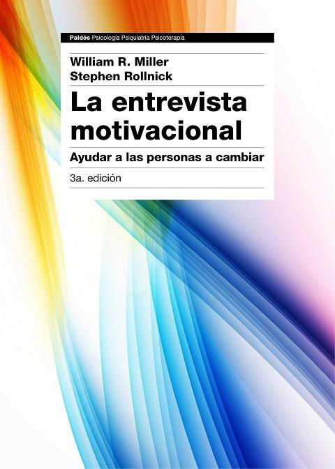 LA ENTREVISTA MOTIVACIONAL.AYUDAR A LAS PERSONAS A CAMBIAR(3ª EDICION) | 9788449331398 | MILLER,WILLIAM R./ROLLNICK,STEPHEN | Libreria Geli - Librería Online de Girona - Comprar libros en catalán y castellano