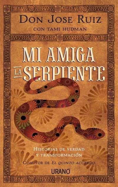 MI AMIGA LA SERPIENTE.HISTORIAS DE VERDAD Y TRANSFORMACIÓN | 9788479539122 | RUIZ,DON JOSÉ | Llibreria Geli - Llibreria Online de Girona - Comprar llibres en català i castellà