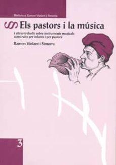 ELS PASTORS I LA MÚSICA | 9788494273032 | VIOLANT I SIMORRA,RAMON | Llibreria Geli - Llibreria Online de Girona - Comprar llibres en català i castellà