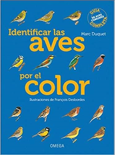 IDENTIFICAR LAS AVES POR EL COLOR | 9788428216296 | DUQUET,MARC | Libreria Geli - Librería Online de Girona - Comprar libros en catalán y castellano