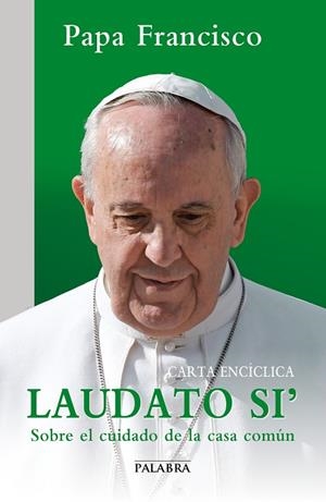 LAUDATO SI | 9788490612729 | PAPA FRANCISCO | Libreria Geli - Librería Online de Girona - Comprar libros en catalán y castellano