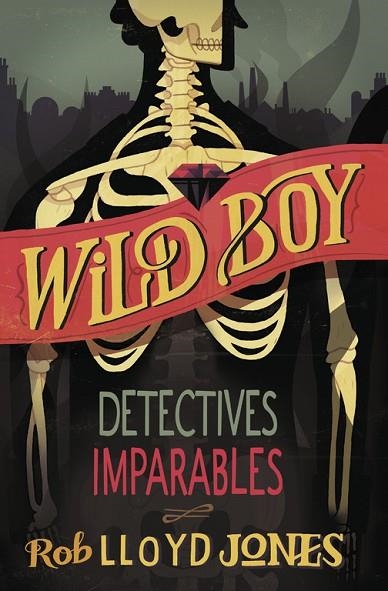 WILD BOY (DETECTIVES IMPARABLES-2) | 9788420417943 | LLOYD JONES,ROB | Libreria Geli - Librería Online de Girona - Comprar libros en catalán y castellano