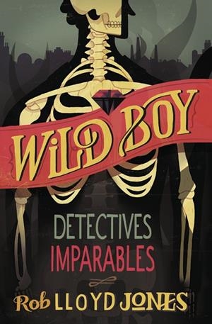 WILD BOY (DETECTIVES IMPARABLES-2) | 9788420417943 | LLOYD JONES,ROB | Llibreria Geli - Llibreria Online de Girona - Comprar llibres en català i castellà