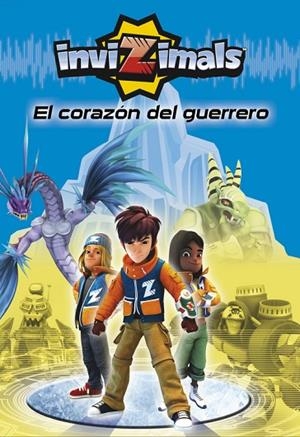 EL CORAZÓN DEL GUERRERO (INVIZIMALS-2) | 9788490431627 | A.A.V.V. | Llibreria Geli - Llibreria Online de Girona - Comprar llibres en català i castellà