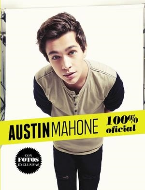 AUSTIN MAHONE 100% OFICIAL | 9788420488301 | MAHONE,AUSTIN | Llibreria Geli - Llibreria Online de Girona - Comprar llibres en català i castellà