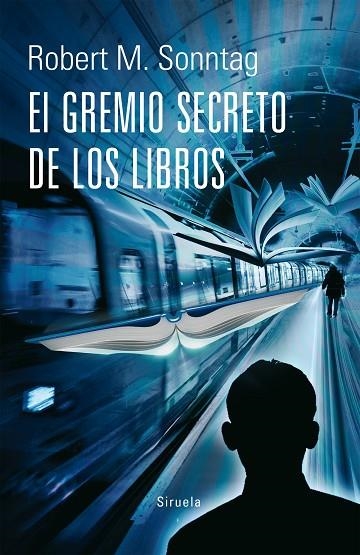 EL GREMIO SECRETO DE LOS LIBROS | 9788416396177 | SONNTAG,ROBERT M. | Libreria Geli - Librería Online de Girona - Comprar libros en catalán y castellano