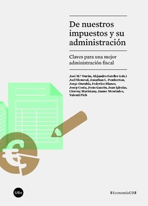 DE NUESTROS IMPUESTOS Y SU ADMINISTRACIÓN.CLAVES PARA UNA MEJOR ADMINISTRACIÓN FISCAL | 9788447542291 | A.A.D.D. | Llibreria Geli - Llibreria Online de Girona - Comprar llibres en català i castellà