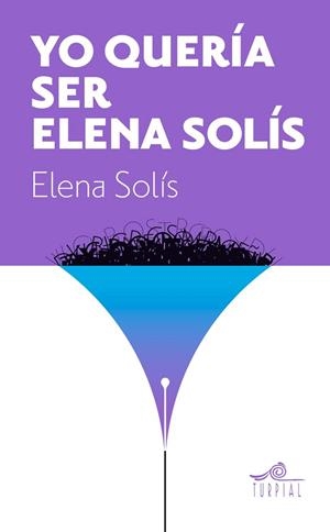 YO QUERIA SER ELENA SOLÍS | 9788495157720 | SOLIS,ELENA | Libreria Geli - Librería Online de Girona - Comprar libros en catalán y castellano