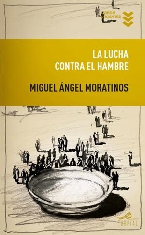 LA LUCHA CONTRA EL HAMBRE | 9788495157485 | MORATINOS,MIGUEL ANGEL | Libreria Geli - Librería Online de Girona - Comprar libros en catalán y castellano