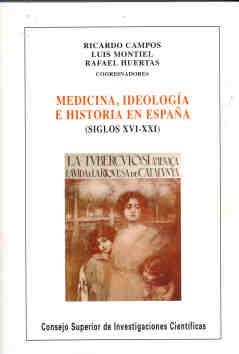 MEDICINA,IDEOLOGÍA E HISTORIA EN ESPAÑA(SIGLOS XVI-XXI) | 9788400086039 | CAMPOS,RICARDO | Libreria Geli - Librería Online de Girona - Comprar libros en catalán y castellano