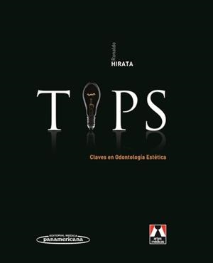 TIPS.CLAVES EN ODONTOLOGÍA ESTÉTICA | 9789500603164 | HIRATA,RONALDO | Libreria Geli - Librería Online de Girona - Comprar libros en catalán y castellano