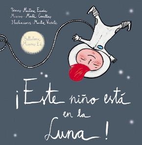 ESTE NIÑO ESTÁ EN LA LUNA! | 9788493902933 | ESCODA,MARTINA | Libreria Geli - Librería Online de Girona - Comprar libros en catalán y castellano